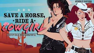 Save A Horse Ride A Cowgirl (Big & Rich) | Gay Version - Cover by Chloe & @annapantsu