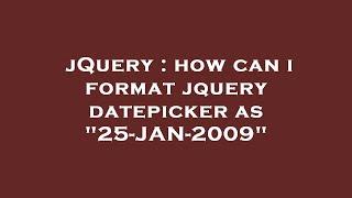 jQuery : how can i format jquery datepicker as "25-JAN-2009"