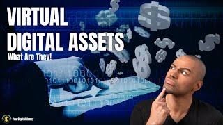Virtual Digital Assets - What Are They!
