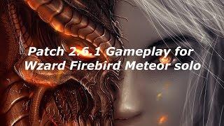 Diablo 3 patch 2.6.1 Wizard Build Meteor Firebird 105 solo n season/ season 12
