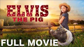 Elvis The Pig (Full Movie 2022) PIG MOVIE