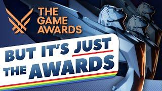 The Game Awards but ONLY the Awards