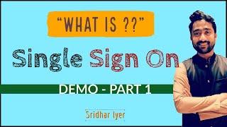 Single Sign-On Demo | What is Single Sign-On (SSO) ? | How it Works ? | Part 1 | Sridhar Iyer