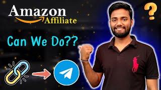 Can We Share The Amazon Affiliate Links On Telegram? | amazon affiliate marketing