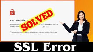 [SOLVED] How to Fix SSL Error Code Problem (100% Working)