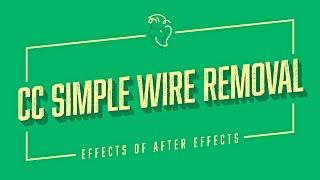 CC Simple Wire Removal | Effects of After Effects