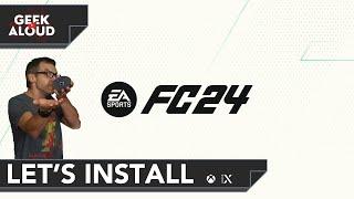 Let's Install - EA Sports FC 24 [Xbox Series X] #gaming