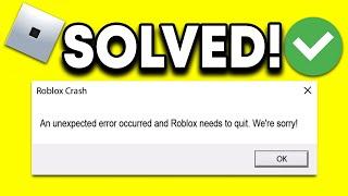 How To Fix! Roblox Crash An unexpected error occurred and Roblox needs to quit. We're sorry