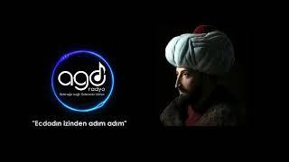 ecdadın izinden adım adım... agd radyo