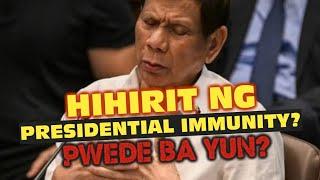 NAKU PO! GUSTO PA NG PRESIDENTIAL IMMUNITY? BAKIT????