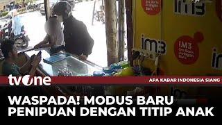 Penipuan Transfer Modus Titip Anak, Korban Diiming imingi Uang Rp50 Ribu | AKIS tvOne