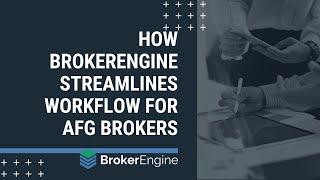 How BrokerEngine Streamlines Workflow For AFG Brokers