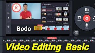 Kinemaster Video Editing Basic Tips Bodo || Kinemaster Ni makase option pwrkwo mitina laka ||