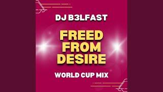 Freed From Desire (World Cup Mix)