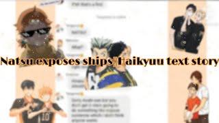 Natsu exposes Ships||Haikyuu Text Story||Ships in desc||Part 2?||Darkcl0udsx