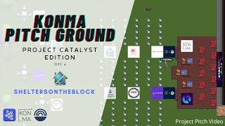 Shelters On The Block - Day 4 - Konma Pitch Ground - Project Catalyst Edition