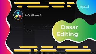 Dasar Editing Davinci Resolve 17 Eps.1 - Bahasa Indonesia