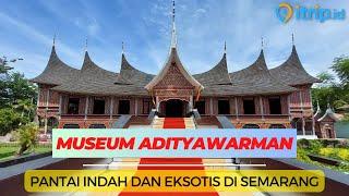 Museum Adityawarman - Museum Budaya Sumatera Barat di Kota Padang