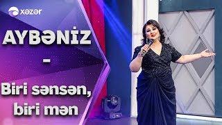 Aybəniz Haşımova - Biri Sənsən, Biri Mən