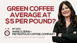 EP1250 The Reality of The Next 10 Years In Coffee - Anne Djerai | Map It Forward #coffeebusiness