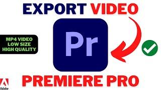 How To EXPORT VIDEO In Premiere Pro 2022 | EXPORT Video In PREMIERE PRO High QUALITY For Beginners