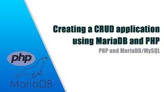 PART 2 - CREATING A CRUD APPLICATION USING MariaDB AND PHP DATA OBJECTS (PDO)