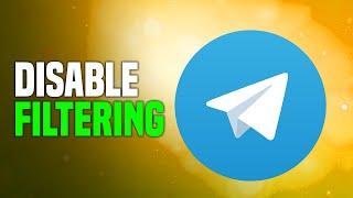 How To Disable Filtering On Telegram (EASY!)