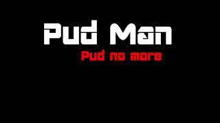 Trailer-Pud Man Pud No More.