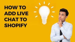 How to Add Live Chat to Shopify