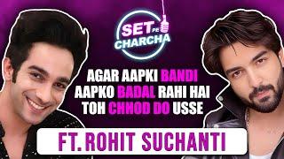 Rohit Suchanti On His , Relationship With Aishwarya , Big Boss, BhagyaLakshmi   | Set Pe Charcha