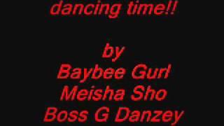 baybee gurl, boss g danzey and meiisha sho dancing time .wmv