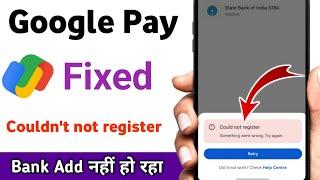 Could not register problem in Google pay / Google pay bank add nahi ho raha hai