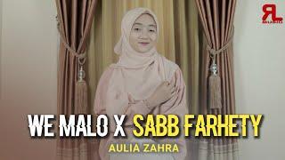 WE MALO X SABB FARHETY - Aulia Zahra || Terbaru