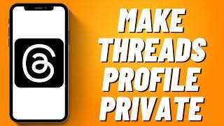 How to Make Threads Profile Private (2023)