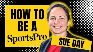 Sue Day: How to be a SportsPro