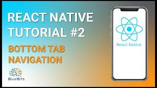 React Native Tutorial #2: Bottom Tab Navigation