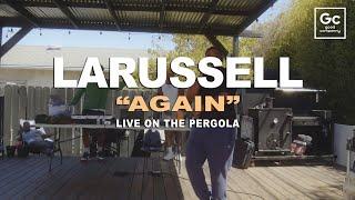 LaRussell, P-Lo - Again | Live At The Pergola