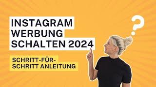 Instagram Werbung schalten - Komplette Anleitung 2024 deutsch: Erstelle Werbeanzeigen auf Instagram