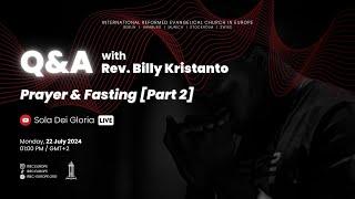 Q&A "Prayer & Fasting [Part 2]" - Rev. Billy Kristanto - IREC Europe