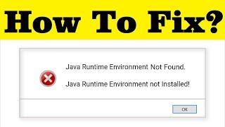 How To Fix Java Runtime Environment Not Found/ Installed Error On Windows 10/8/8.1/7