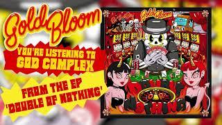 Gold Bloom - God Complex (Official Audio)