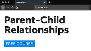 Day 4: Parent-Child Relationships (30 Days to Learn HTML & CSS)