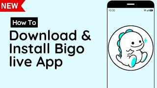 How To Download & Install BIGO Live App