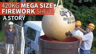 420kg Giant Firework Shell Story | The YONSHAKUDAMA  ONLY in JAPAN