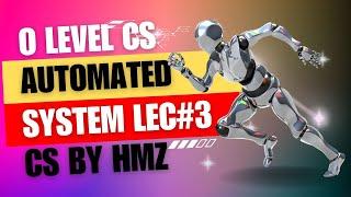 Application of Automated System (Part2) | O level Computer Science | CS By Hamza