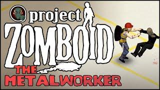 Project Zomboid | Build 41 | The Metalworker | Ep 1