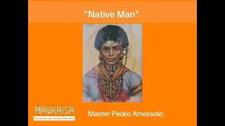 Art of the day - Magkaisa Mabini Art Collection Master Pedro Amorsolo | "Native Man"