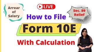 How to File Form 10E| Calculate Tax Relief u/s 89| Arrear of Salary| Form 10 E Filing Procedure|