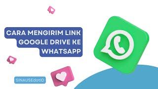 Cara Mengirim Link Google Drive ke Whatsapp