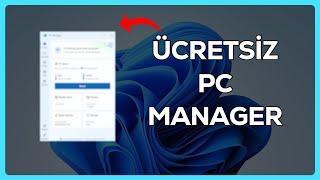 Bu uygulamayı bilgisayarınıza mutlaka yükleyin! - Ücretsiz Microsoft PC Manager